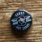SORRY NOT SORRY badge